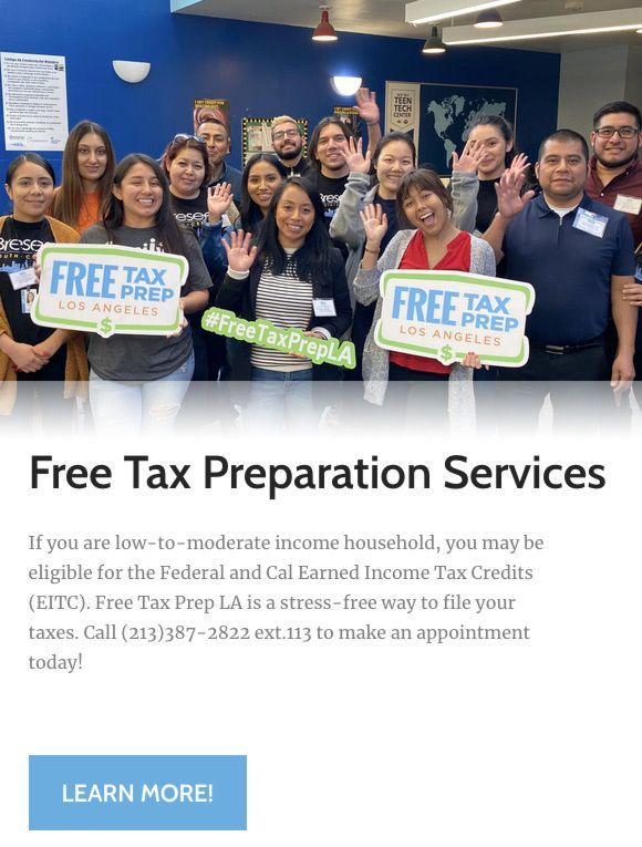 Free Tax Preparation Services. Call 213-387-2822 ext113 to make an appointment.