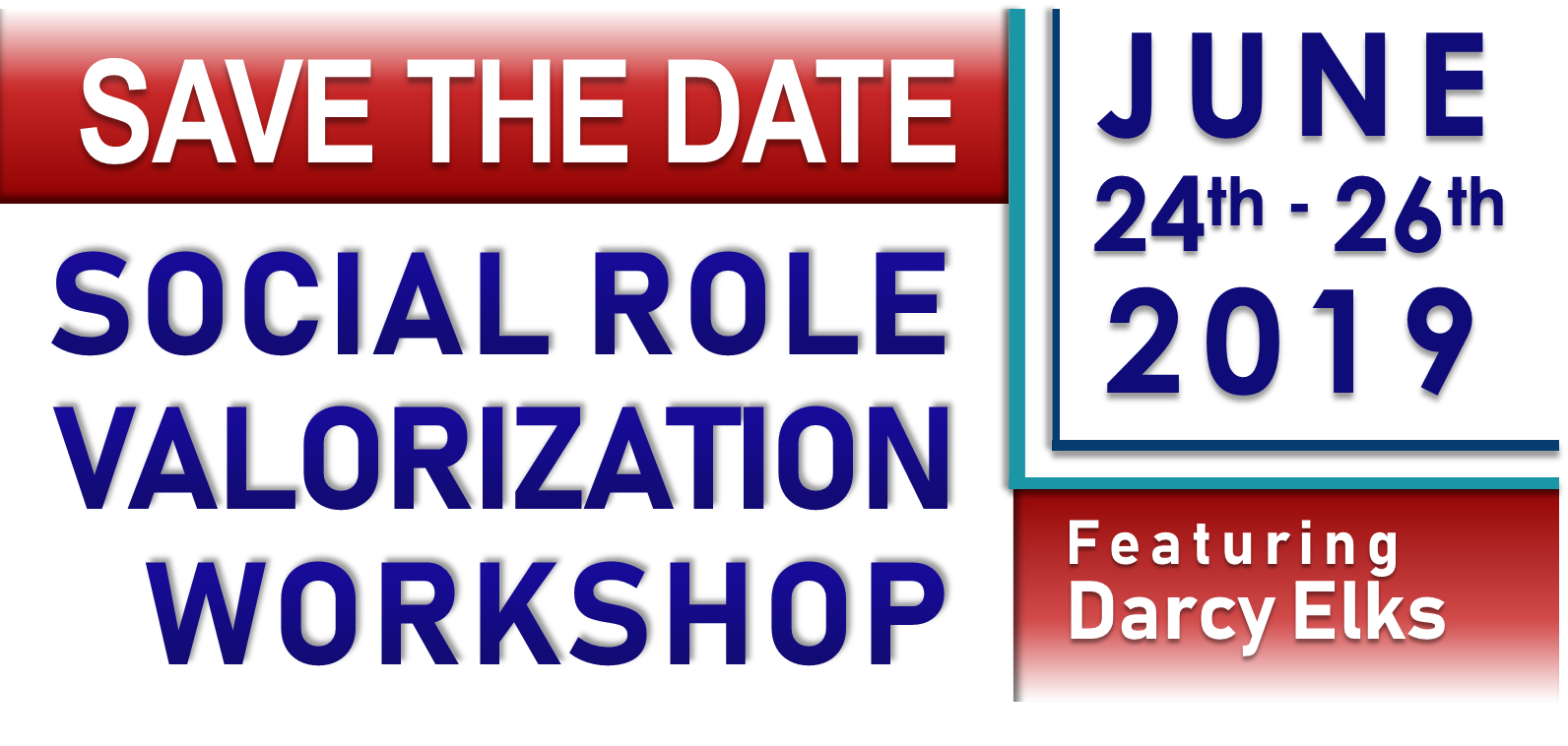 Social Role Valorization featuring Darcy Elks. June 24, 25, and 26, 2018. Registration is Open.