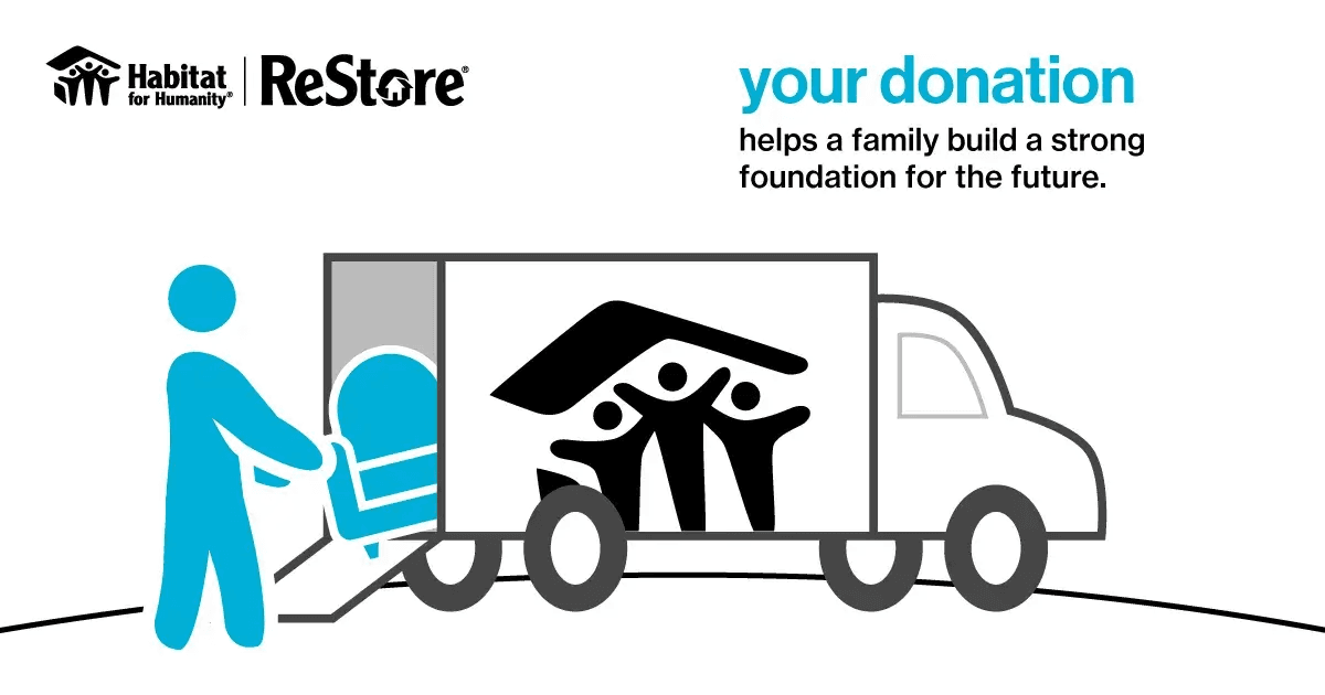 Graphic of a person donating a chair into a Habitat for Humanity ReStore truck with the message “Your donation helps a family build a strong foundation for the future”