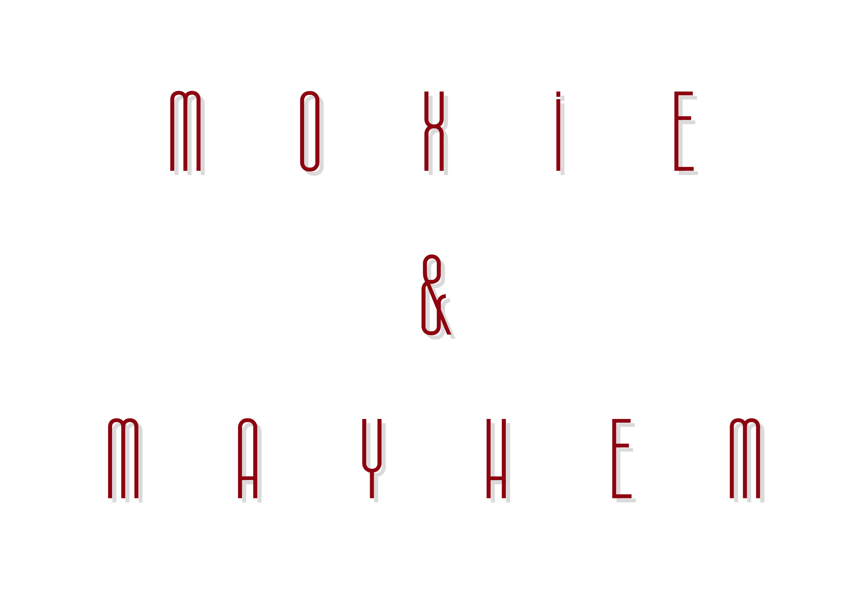 Moxie & Mayhem