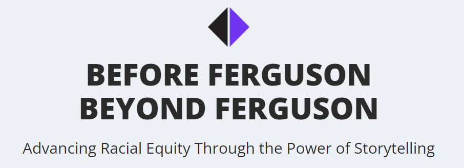 Before Ferguson Beyond Ferguson