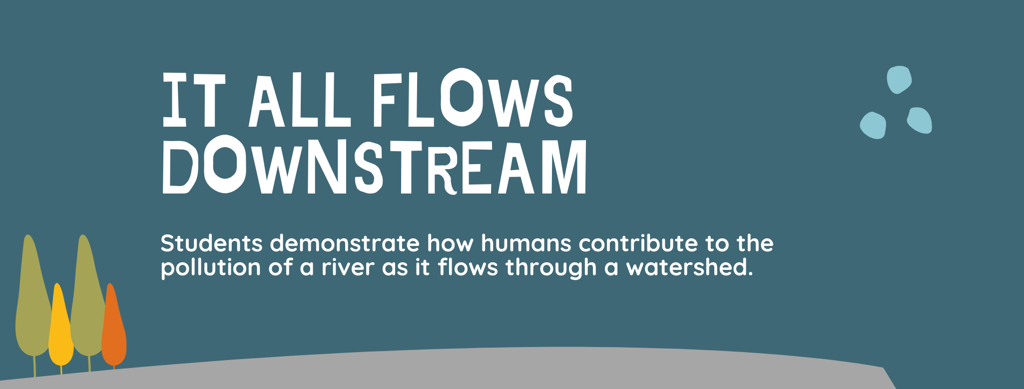 It All Flows Downstream