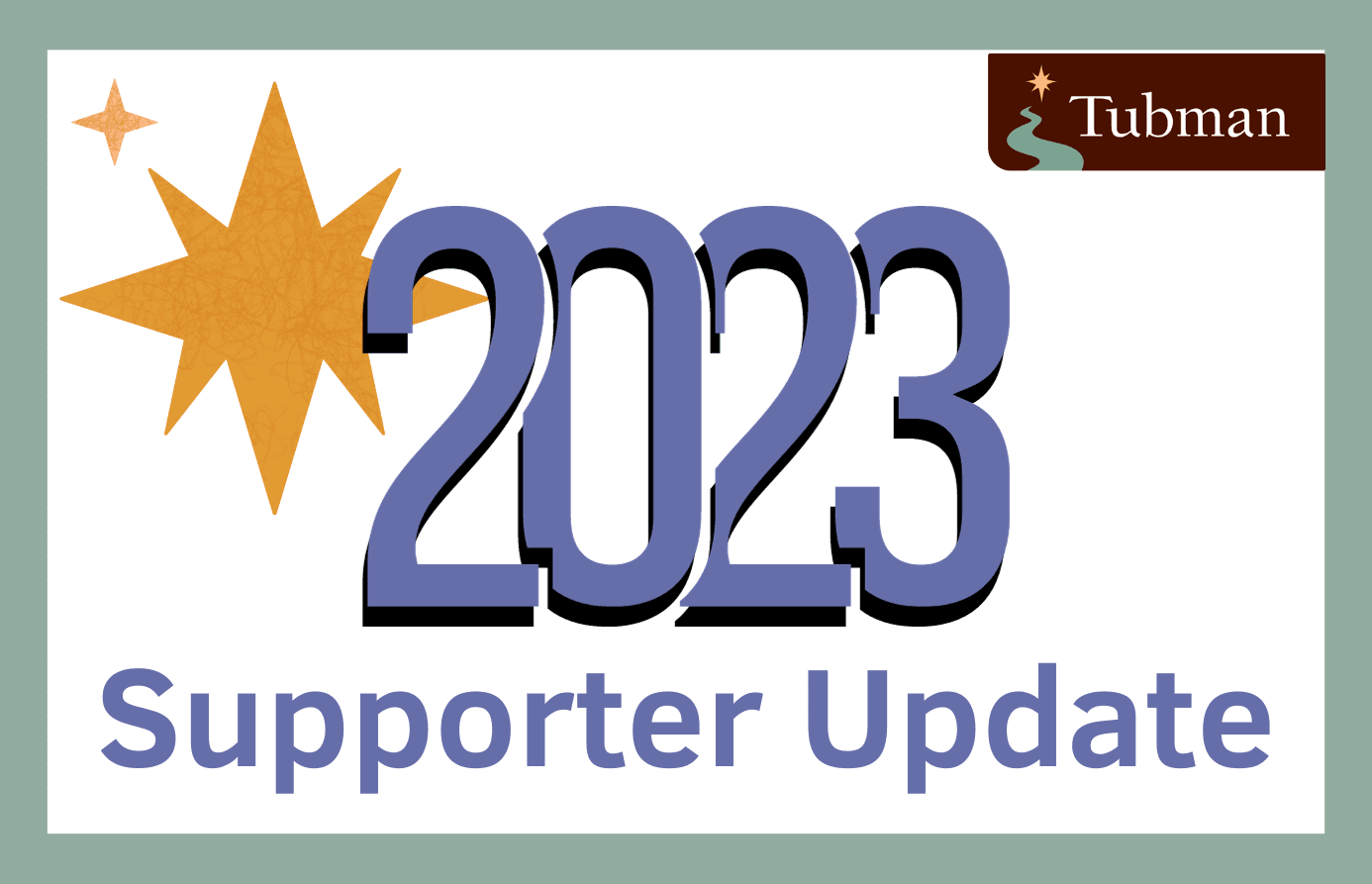 Tubman's 2023 Supporter Update Now available!