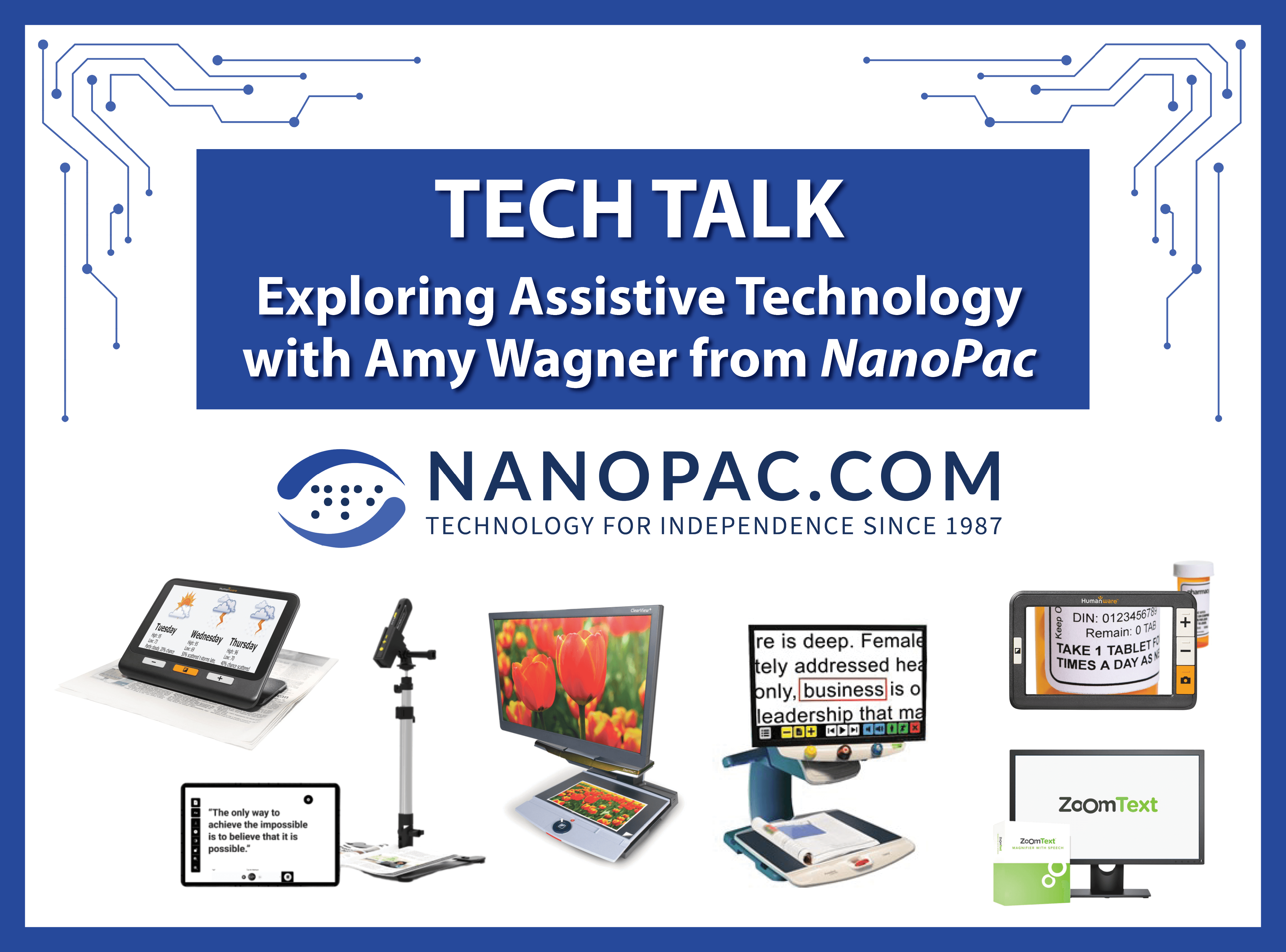 graphic with a white background and blue border and techology geometric lines. The text on the graphic reads Tech Talk Exploring assistive technology from NanoPac. Nanopac logo with images of a variety of assistive devices below the logo.