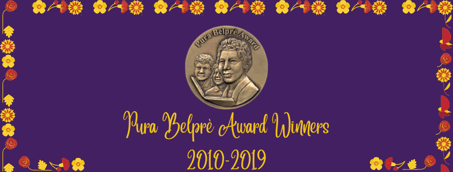 Pura Belpré Award Winners 2010-2019