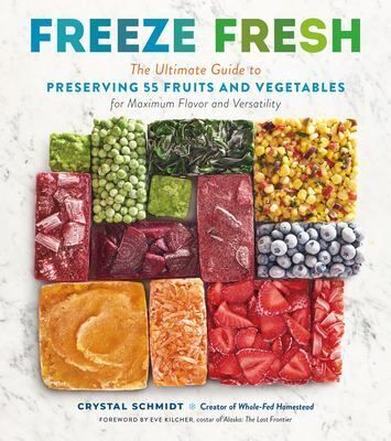Freeze Fresh: The Ultimate Guide to Preserving 55 Fruits and Vegetables