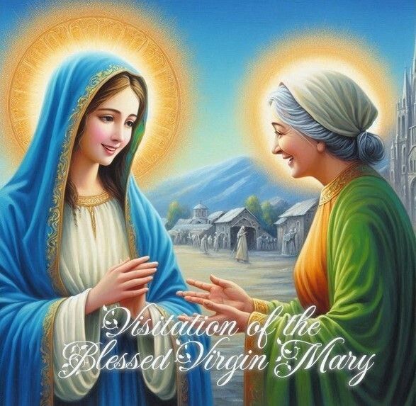 Feast of the Visitation of the Blessed Virgin Mary
