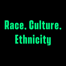 Race, Culture, and Ethnicity