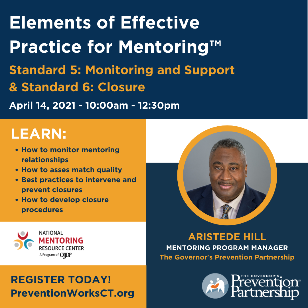Elements of Effective Practice for Mentoring™ Standard 5: Monitoring and Support & Standard 6: Closure