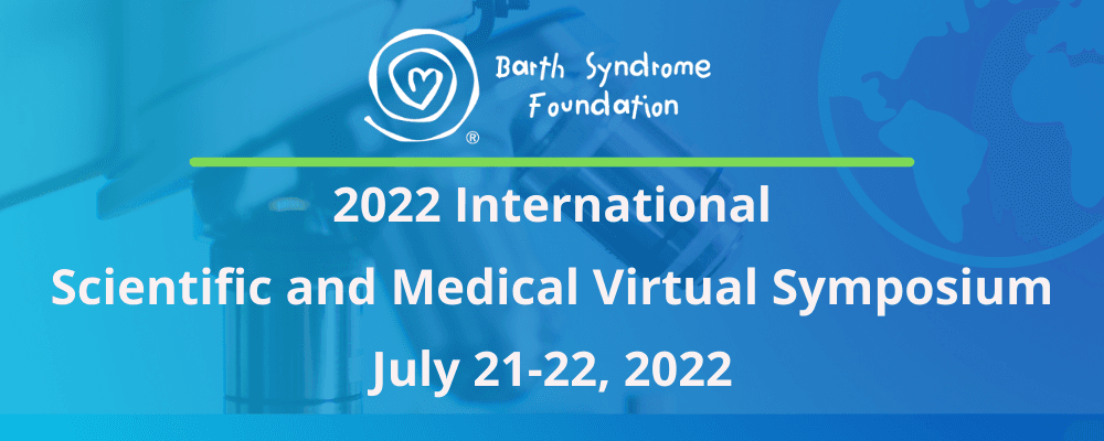 2022 Barth Syndrome Symposium: Call for Speaker and Poster Abstracts