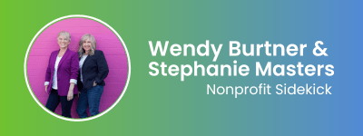 Wendy Burtner and Stephanie Masters, Nonprofit Sidekick