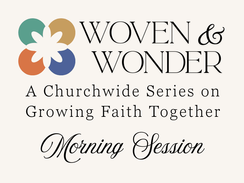Woven & Wonder: A Churchwide Series on Growing Faith Together