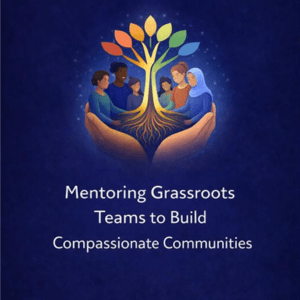 Mentoring Grassroots Teams to Build Compassionate Communities