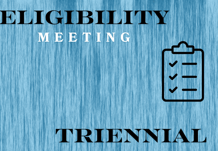 Eligibility Meeting/Triennial Review