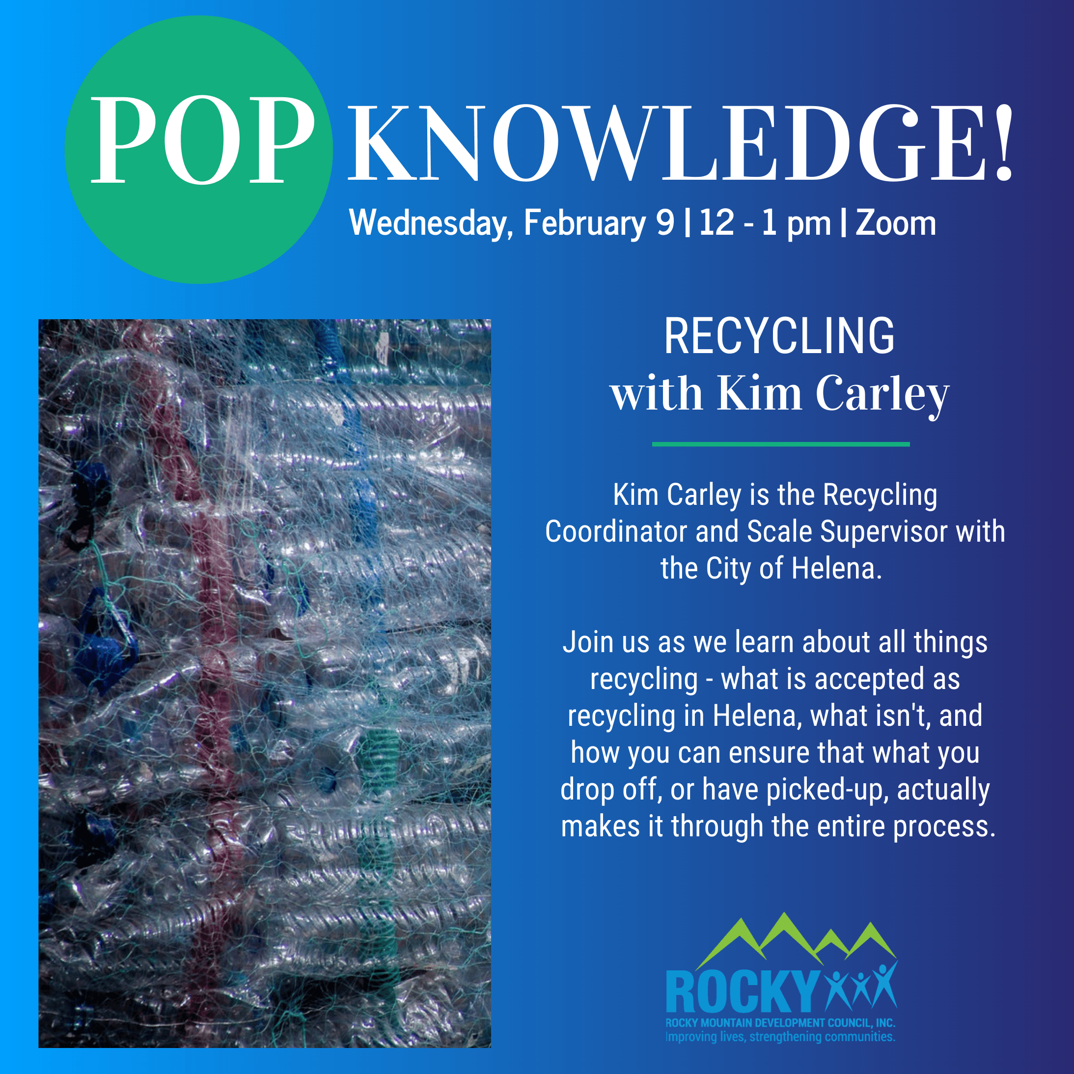 Join us for a PopKnwoledge! session with Kim, from the City of Helena, to learn about the City of Helena's recycling program