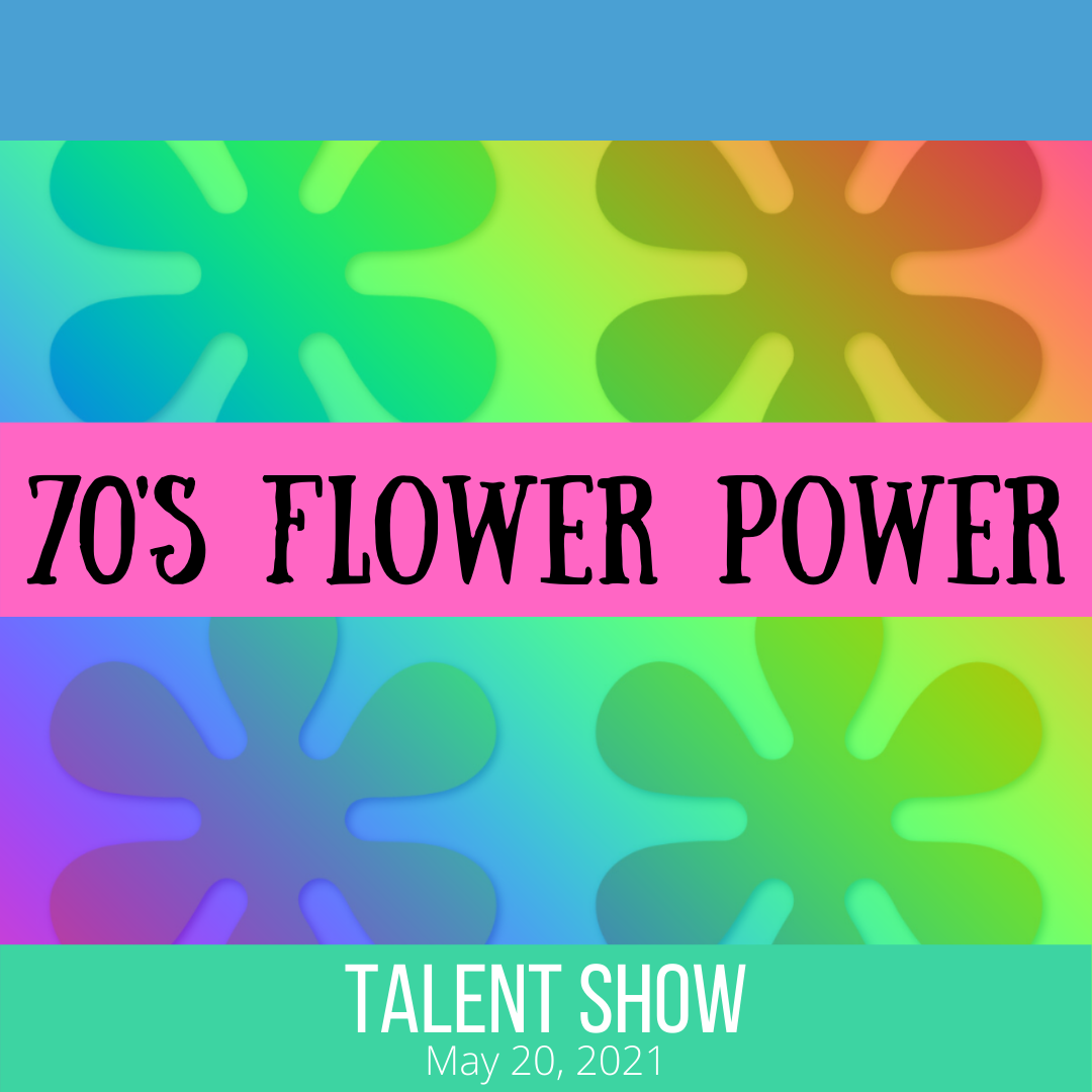 70s Flower Power Virtual Talent Show
