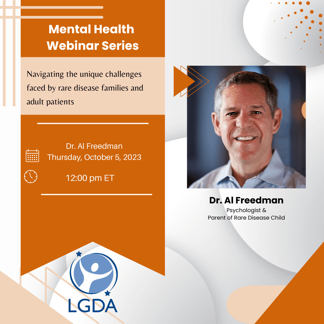 Promotional image for the Mental Health Webinar Series hosted by LGD Alliance. The series, titled 'Navigating the unique challenges faced by rare disease families and adult patients,' will feature talks by Dr. Al Freedman, a Psychologist and parent of a r