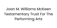 Joan M. Williams McKeen Testamentary Trust for the Performing Arts
