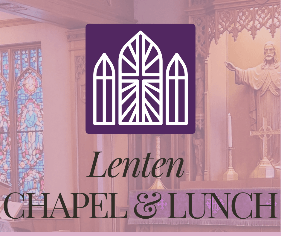 Lenten Chapel & Lunch