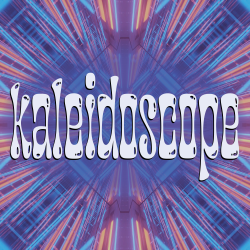 "KALEIDOSCOPE"