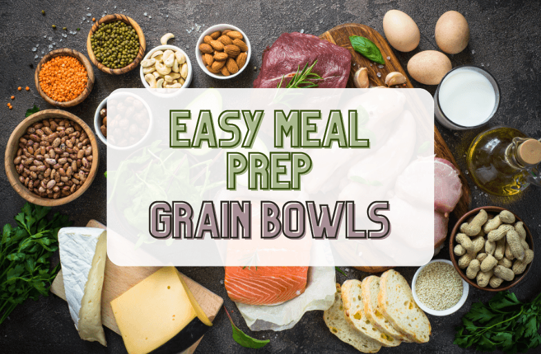 Meal Prepping - Easy Grain Bowl Recipes
