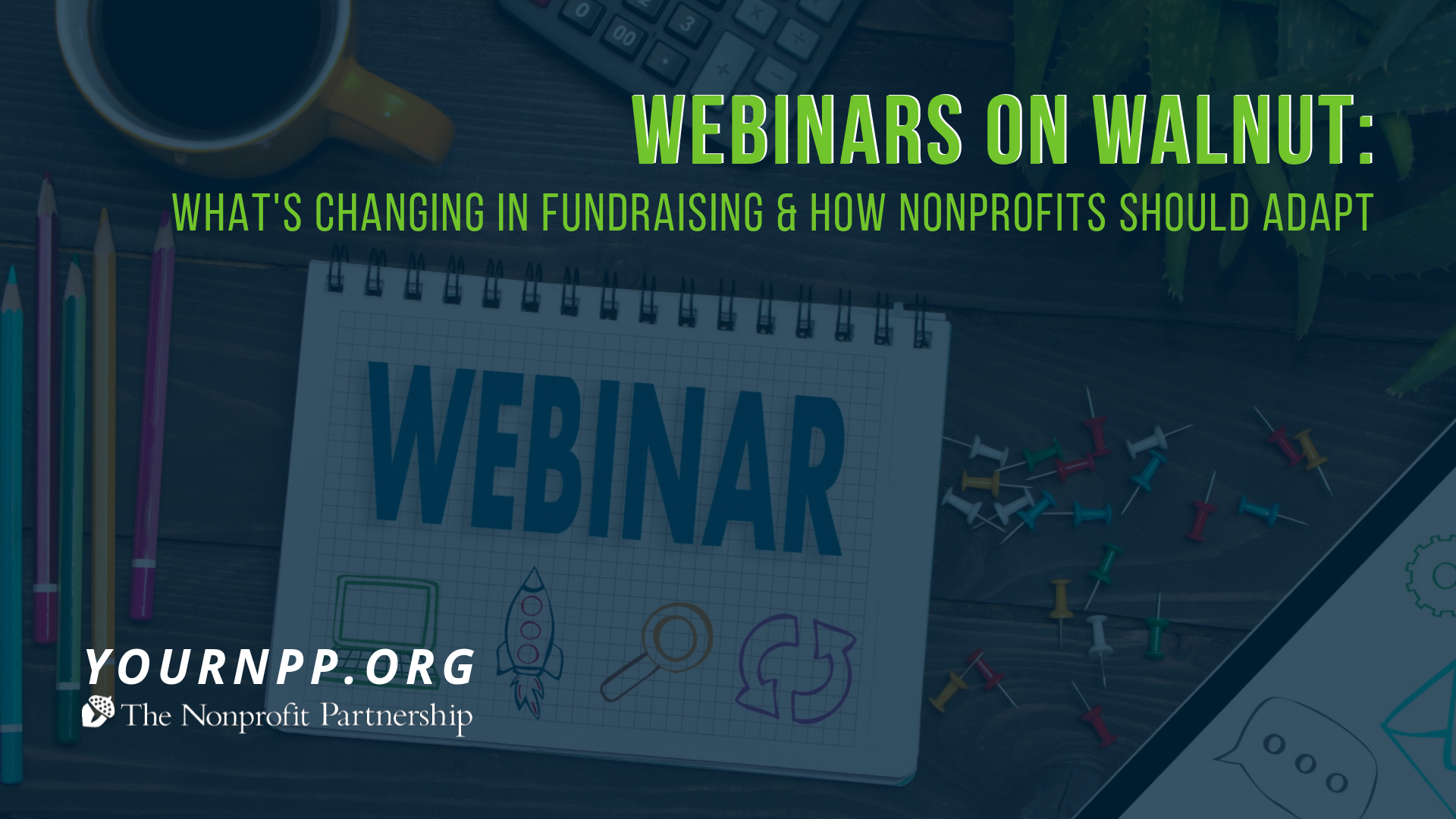 Webinars on Walnut: "What's Changing In Fundraising & How Nonprofits Should Adapt"