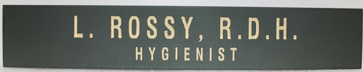 BA11666 -  Engraved HDU Wall or Door Sign for " L. Rossy, Dental Hygienist",