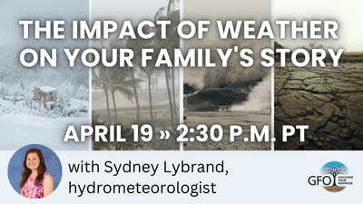 graphic announcing the April GenTalk, the Impact of Weather on your Family's Story