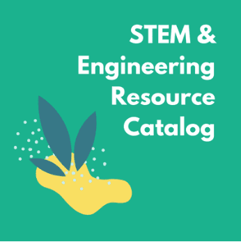 STEM and Engineering Resource Catalog