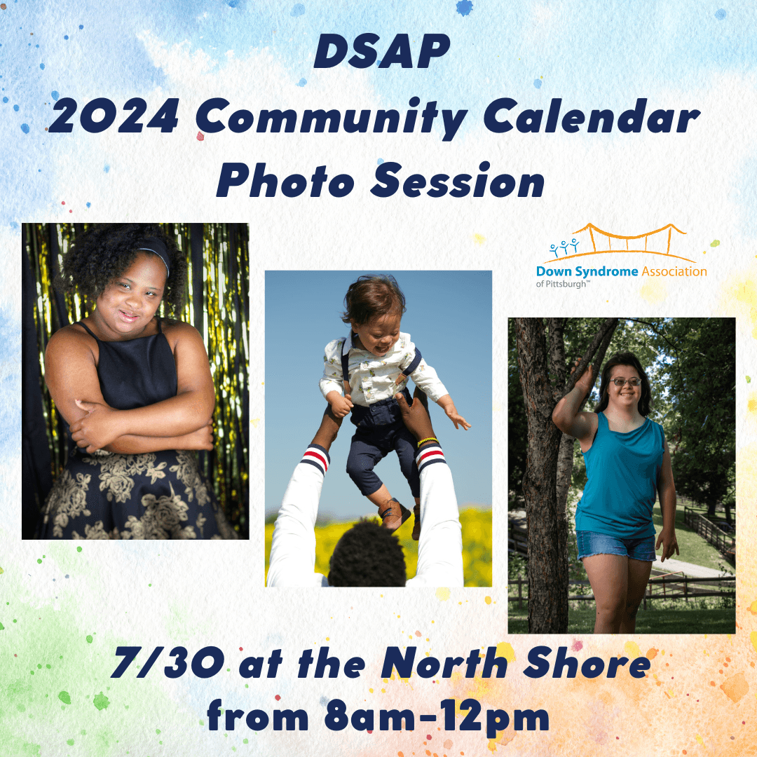 Image of two young women with Down syndrome smiling and an infant with Down syndrome being held in his dad's arms, with calendar photo session date of June 17 at The Point in Downtown from 9:00am-1:00pm