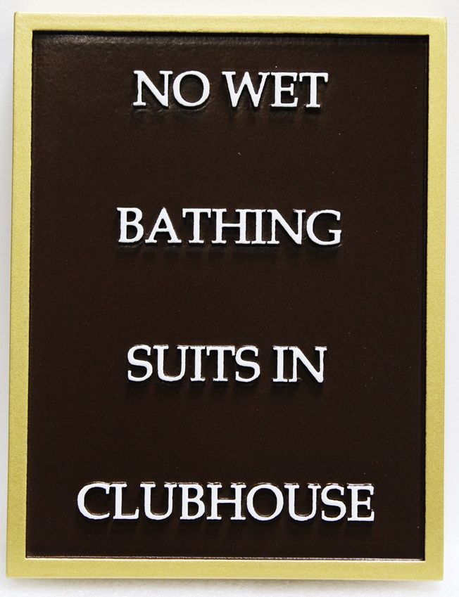 GB16350 - Carved Raised Text High-Density-Urethane (HDU)  Swimming Pool Rules Sign, "No wet bathing suits in Clubhouse" 