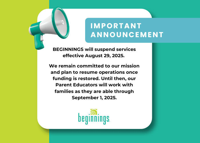 BEGINNINGS will suspend services effective August 29, 2025