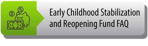 Early Childhood Stablilization and Reopen Funds