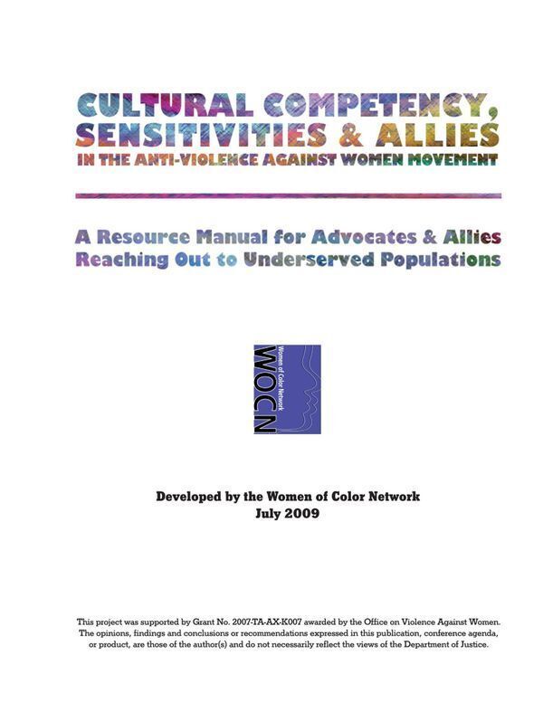 Cultural Competency, Sensitivities and Allies In the Anti-Violence Against Women Movement:  A Resource Manual for Advocates and Allies Reaching Out to Underserved Populations