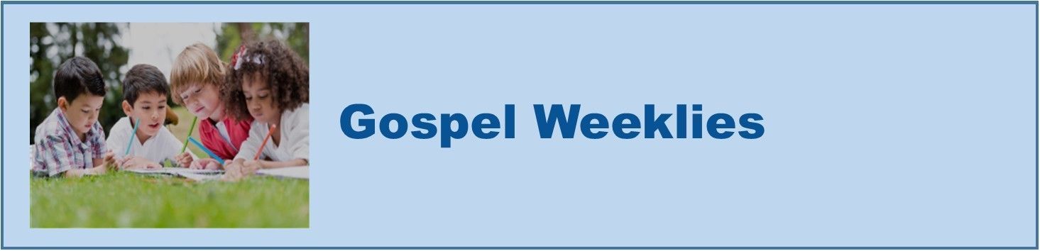 Gospel Weeklies