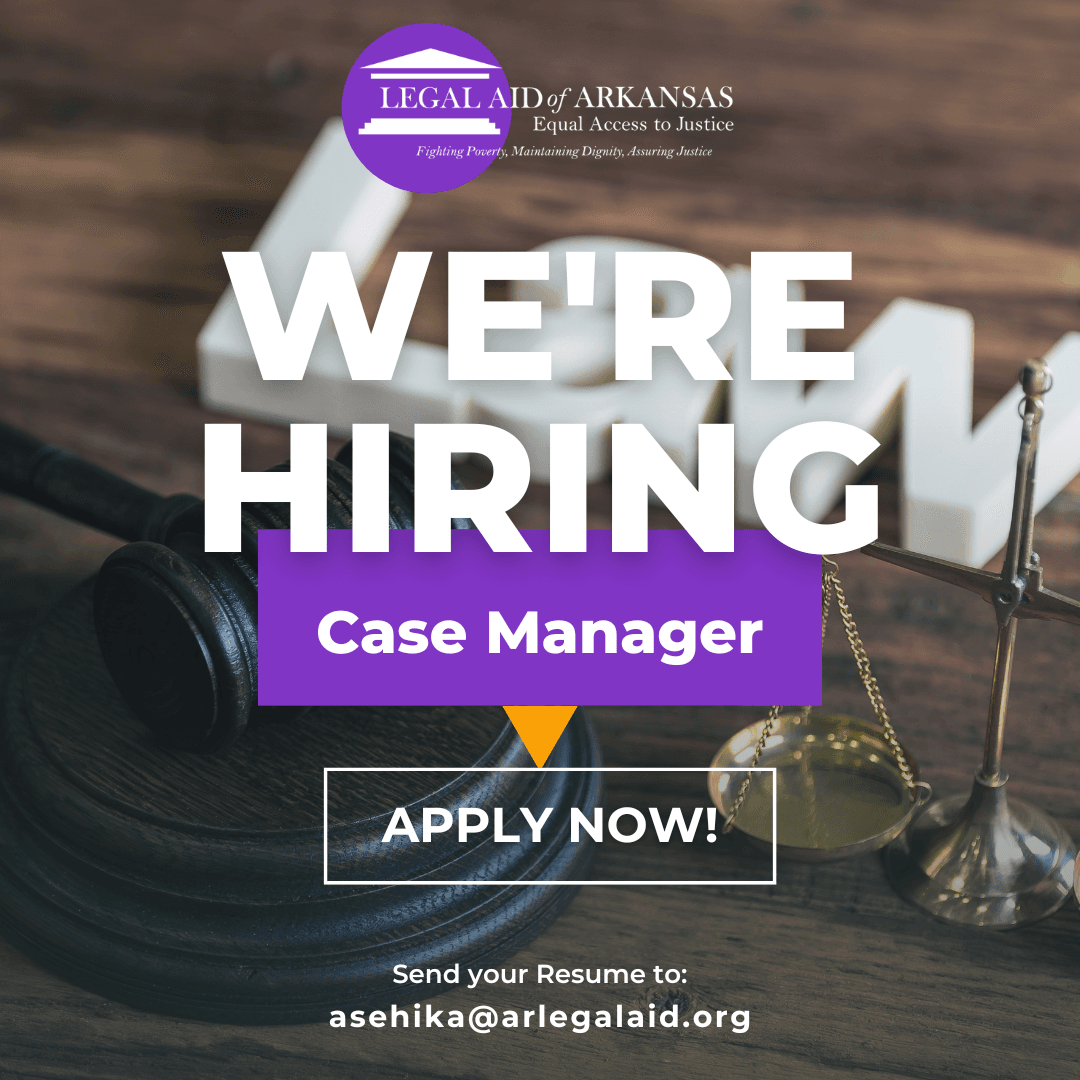 Case Manager, Eviction Protection Project – Central or Eastern Arkansas. 