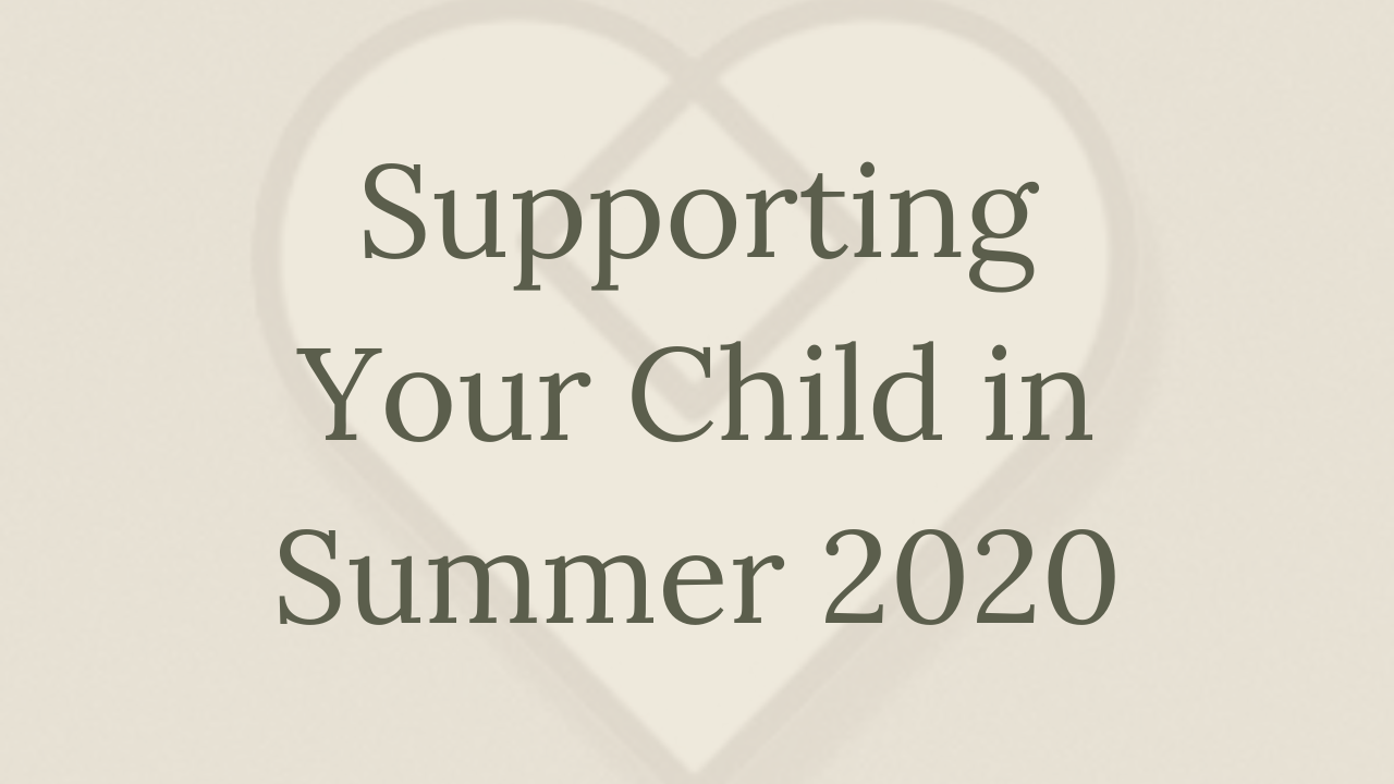 Mental Health Minute: Supporting Your Child in Summer 2020