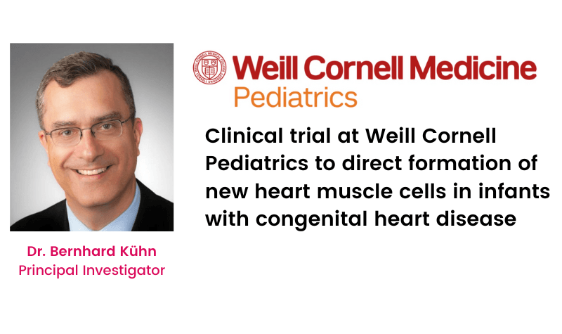 Clinical trial at Weill Cornell Pediatrics to direct formation of new heart muscle cells in infants with CHD