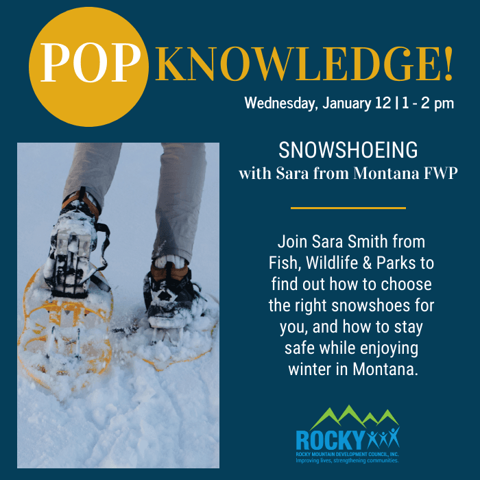 Join Sara Smith from Fish, Wildlife & Parks to find out how to choose the right snowshoes for you, and how to stay safe while enjoying winter in Montana.