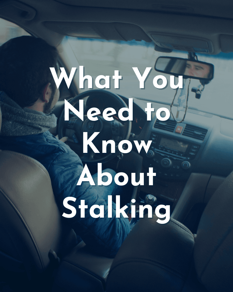 What You Need to Know About Stalking