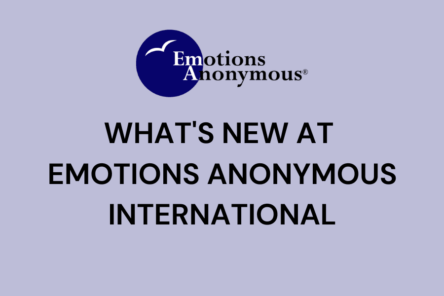 WHAT'S NEW AT EMOTIONS ANONYMOUS INTERNATIONAL