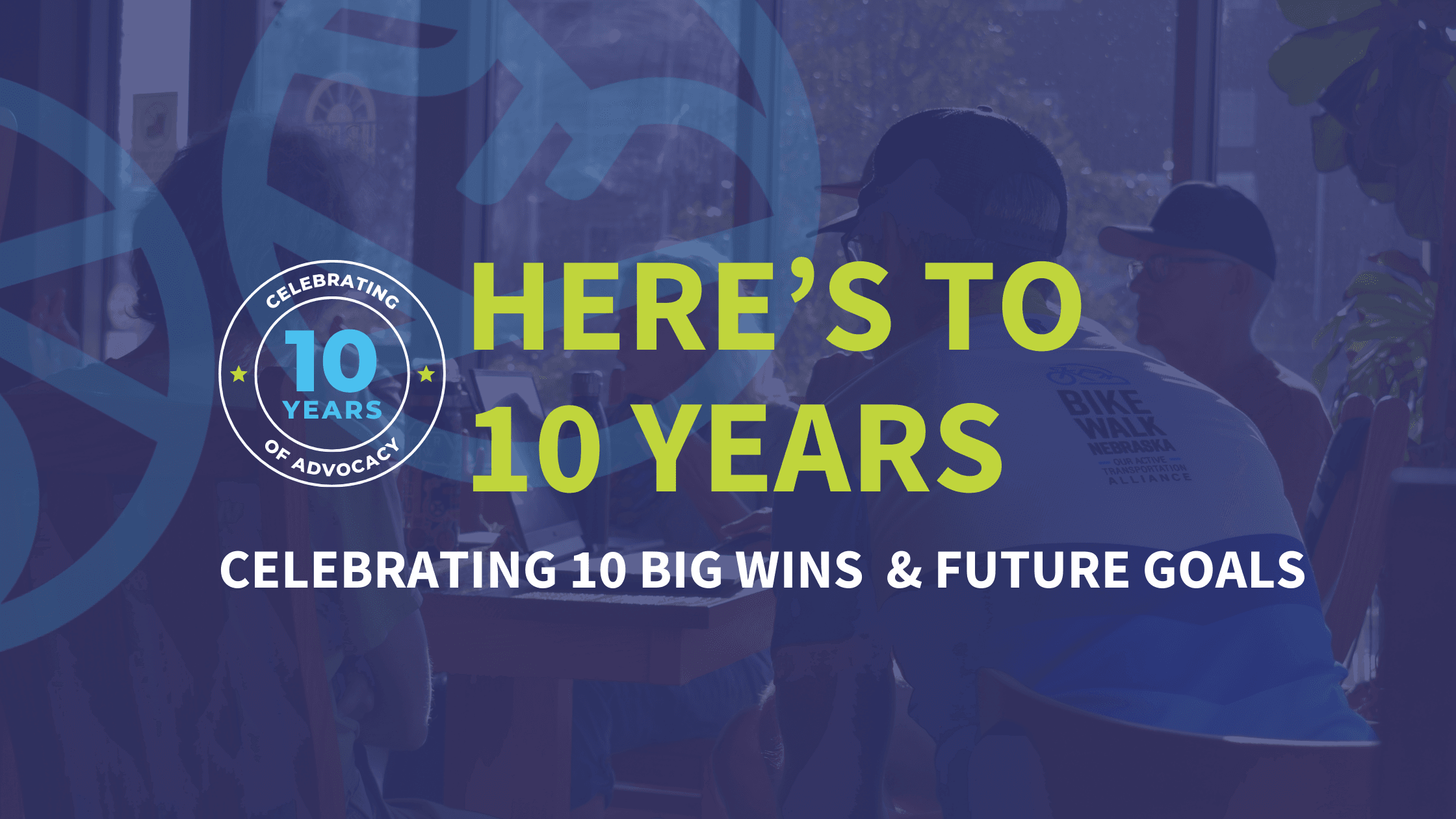 Celebrating a Decade of Progress: Bike Walk Nebraska's 10-Year Milestones and Future Goals