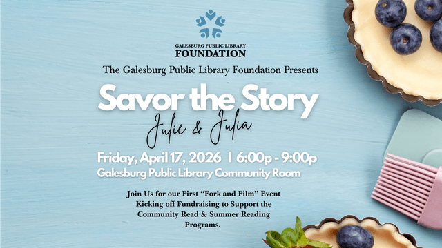 Savor the Story event graphic featuring Julie & Julia screening at Galesburg Public Library Foundation with berry tart on blue background.