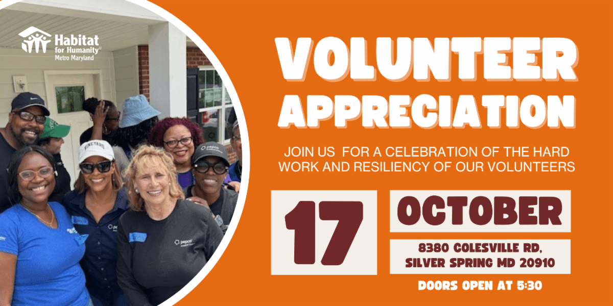 Flyer about the Habitat for Humanity Metro Maryland Volunteer Appreciation Event on October 17, 2024 at the main office in Silver Springs, Maryland