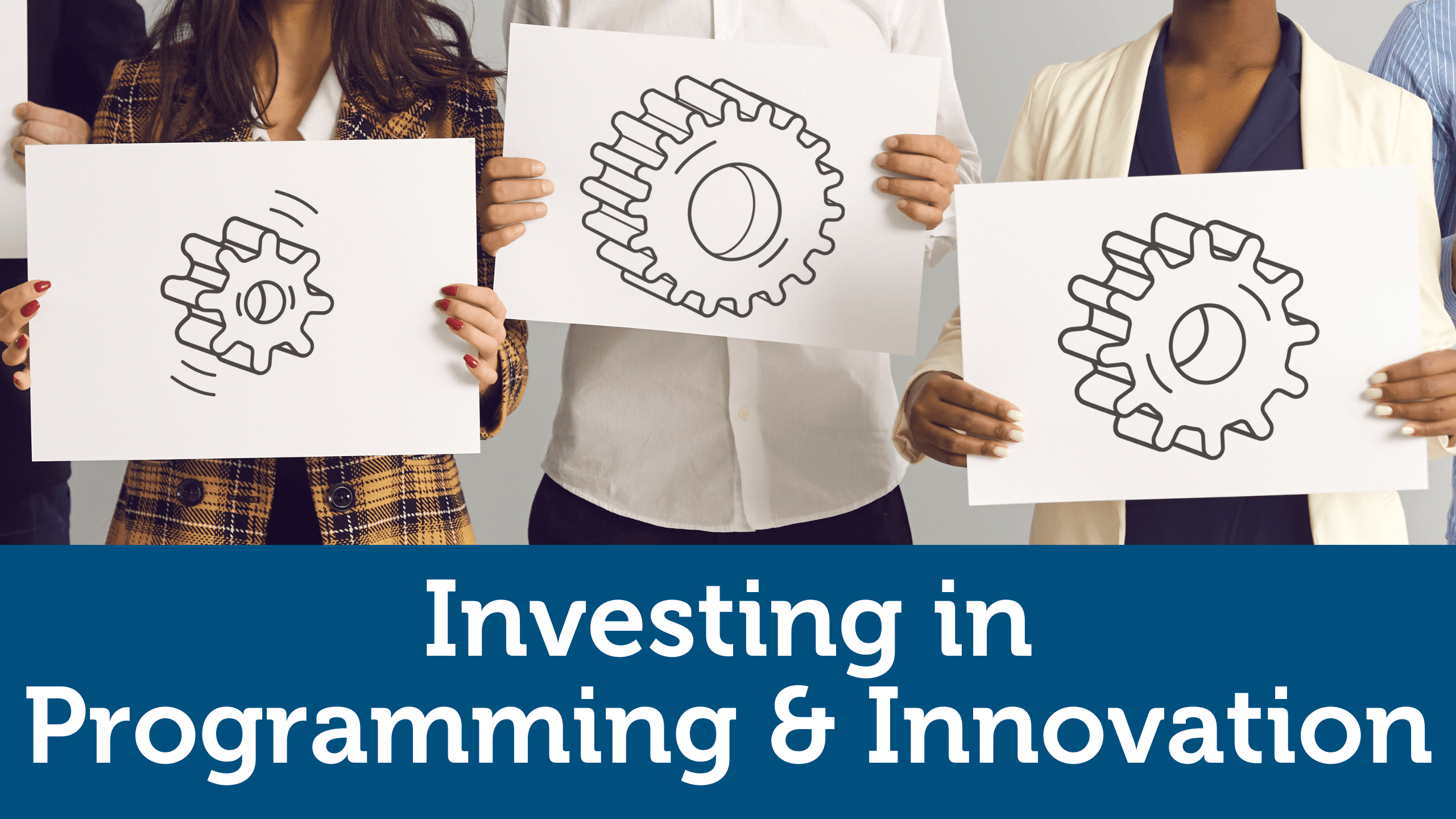 Investing in Programming & Innovation