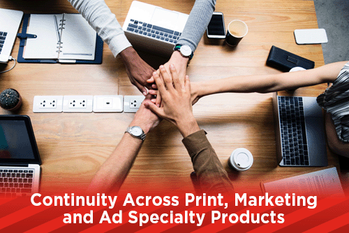 Continuity Across Print, Marketing and Ad Specialty Products