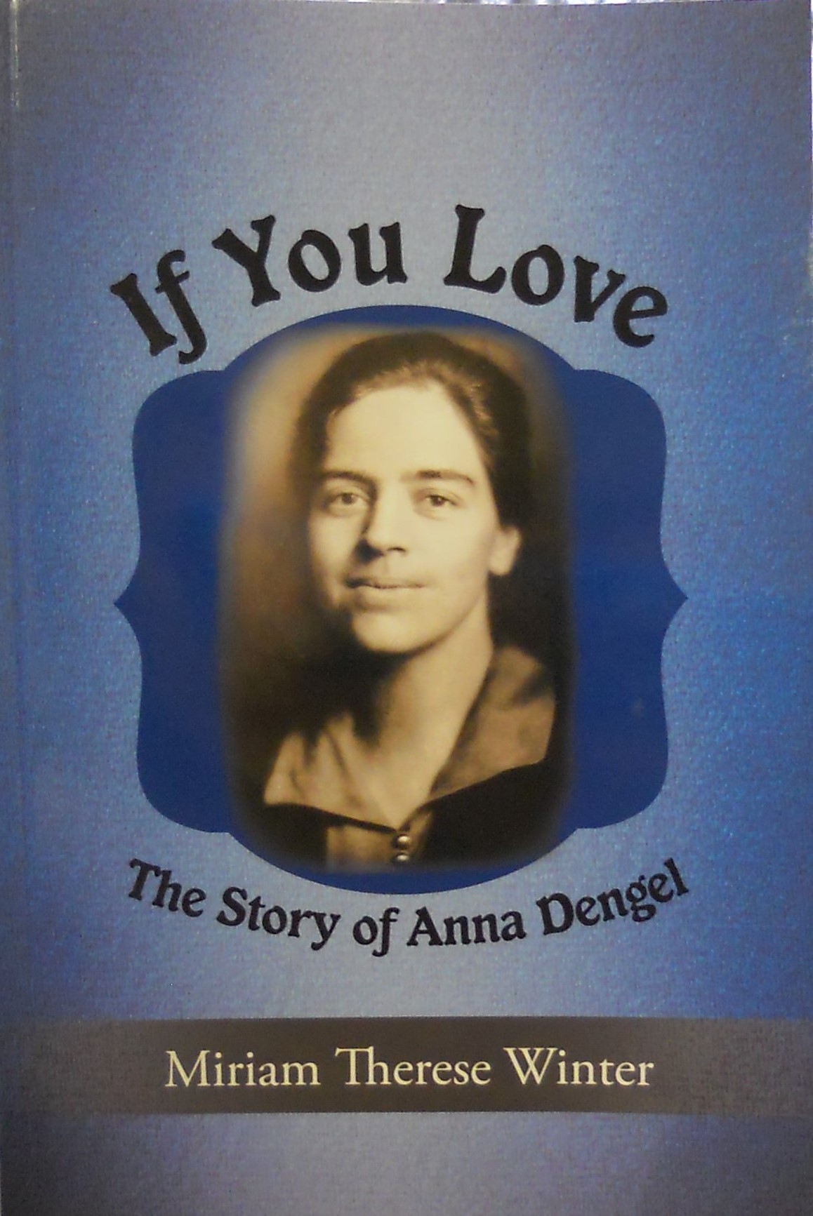 If You Love: The Story of Anna Dengel
