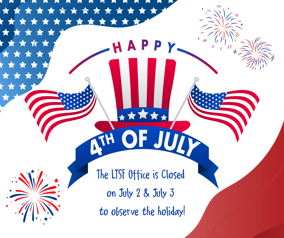 LTSF Office Closed July 2 & July 3