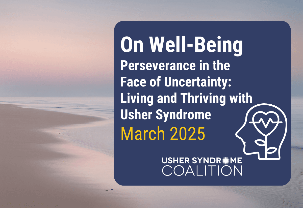 The background is a photo of an ocean beach at sunrise with calm waters. White and gold text on a navy background reads: On Well-Being: Perseverance in the Face of Uncertainty: Living and Thriving with Usher Syndrome | March 2025