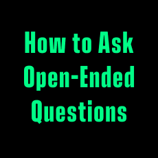 How to Ask Open-Ended Questions